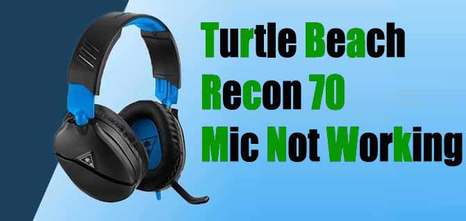 Turtle Beach Recon 70 Mic Not Working - Reason & Way to Fix