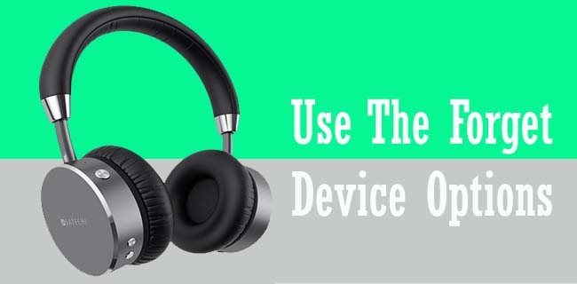Try to Forget Device Option for Wireless Headphone