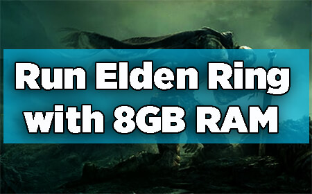 Can I Run Elden Ring with 8GB RAM
