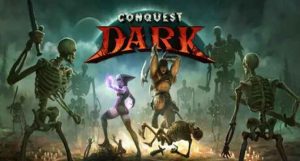 Conquest Dark Free Download (Build 18275372) PC Games